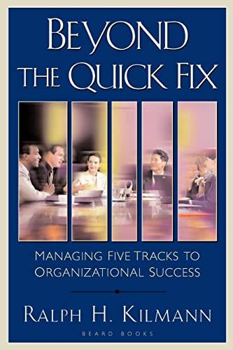 Beyond the Quick Fix: Managing Five Tracks to Organizational Success von Beard Books