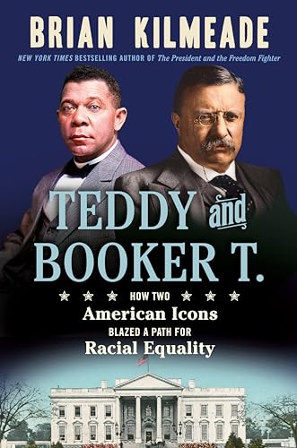 Teddy and Booker T.: How Two American Icons Blazed a Path for Racial Equality von Sentinel
