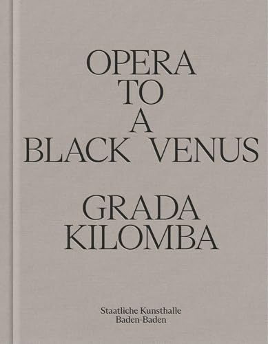Opera to a Black Venus: Grada Kilomba von DISTANZ Verlag