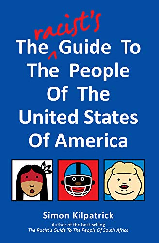 The Racist's Guide to the People of the United States of America von Jacana Media