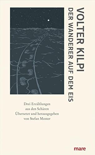 Der Wanderer auf dem Eis: Drei Erzählungen aus den Schären (mare-Klassiker klein)