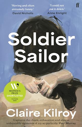 Soldier Sailor: 'Intense, furious, moving and often extremely funny.' DAVID NICHOLLS von Faber & Faber