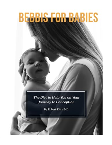 BEBBIS for BABIES: A Diet to Help You on Your Journey to Conception