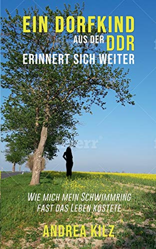 Ein Dorfkind aus der DDR erinnert sich weiter: Wie mich mein Schwimmring fast das Leben kostete von Books on Demand