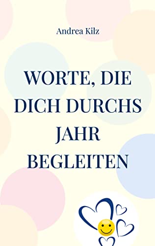 Worte, die Dich durchs Jahr begleiten: Glaube an Dich und Dein Potential. Du bist im wahrsten Sinne wundervoll und genial! von Books on Demand