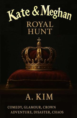 Kate and Meghan: Royal Hunt von Independently published