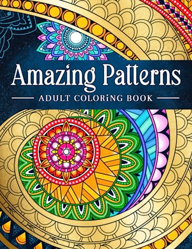 Amazing Patterns: Adult Coloring Book, Stress Relieving Mandala Style Patterns von Independently Published