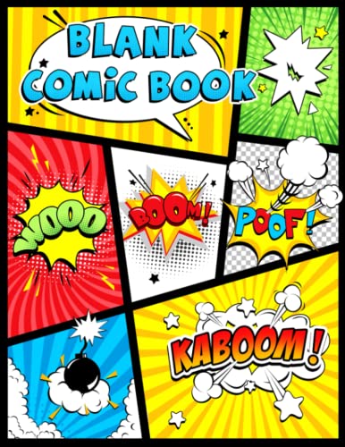 Blank Comic Book: Blank Comic Book: Draw Your own Comics And Create The Best Stories. Comic Panels for Drawing. Templates for Comics.