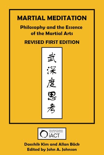Martial Meditation: Philosophy and the Essence of the Martial Arts Revised First Edition von Primedia eLaunch LLC