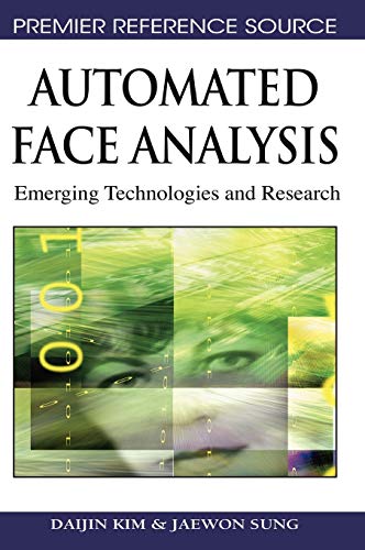 Automated Face Analysis: Emerging Technologies and Research (Premier Reference Source)