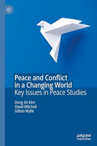 Peace and Conflict in a Changing World: Key Issues in Peace Studies von Palgrave Macmillan