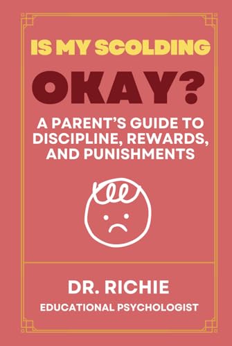 Is my scolding okay?: A Parent’s Guide to Discipline, Rewards, and Punishments von Independently published