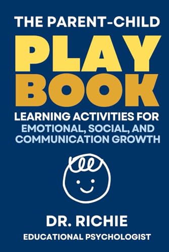 The Parent-Child PLAYBOOK: Learning Activities for Emotional, Social, and Communication von Independently published