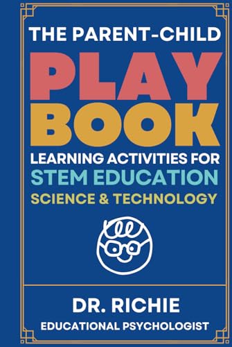 The Parent-Child PLAYBOOK: Learning Activities for STEM EDUCATION Science & Technology (The Parent-Child PLAYBOOK_STEM EDUCATION, Band 1) von Independently published