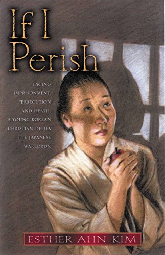 If I Perish: Facing Imprisonment, Persecution, and Death, a Young Korean Christian Defies the Japanese Warlords von Moody Publishers