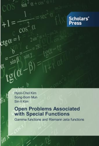 Open Problems Associated with Special Functions: Gamma functions and Riemann zeta functions von Scholars' Press