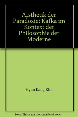 Ästhetik der Paradoxie: Kafka im Kontext der Philosophie der Moderne (Epistemata - Würzburger wissenschaftliche Schriften. Reihe Literaturwissenschaft)