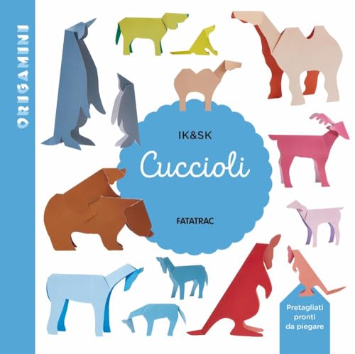 Cuccioli. Origamini. Ediz. a colori von Fatatrac