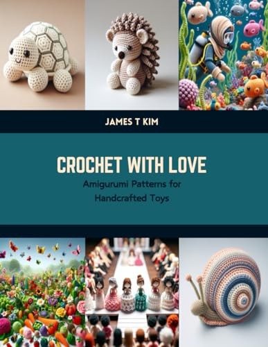 Crochet with Love: Amigurumi Patterns for Handcrafted Toys