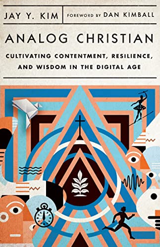 Analog Christian: Cultivating Contentment, Resilience, and Wisdom in the Digital Age von IVP