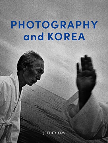 Photography and Korea von Reaktion Books