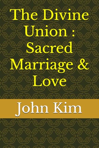 The Divine Union : Sacred Marriage & Love The Divine Union : Sacred Marriage & Love von Independently published
