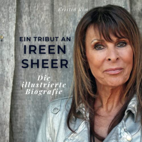 Ein Tribut an Ireen Sheer: Die illustrierte Biografie von 27 Amigos