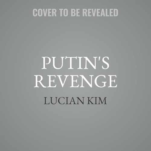 Putin's Revenge: Why Russia Invaded Ukraine von Tantor Media Inc