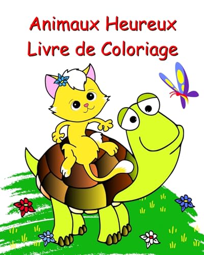 Animaux Heureux Livre de Coloriage: De belles pages à colorier faciles pour les enfants 2+ von Blurb