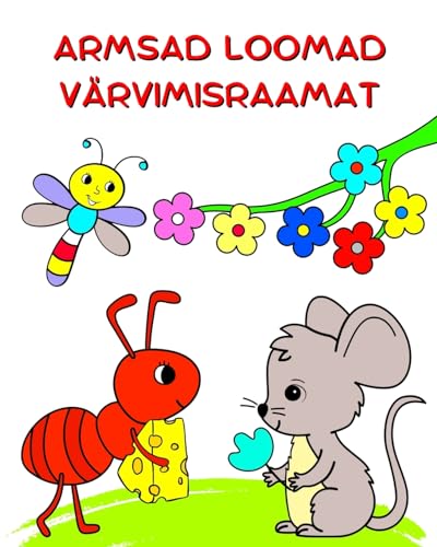 Armsad Loomad Värvimisraamat: Illustratsioonid looduse ja loomadega, värvimine üle 3-aastastele lastele von Blurb