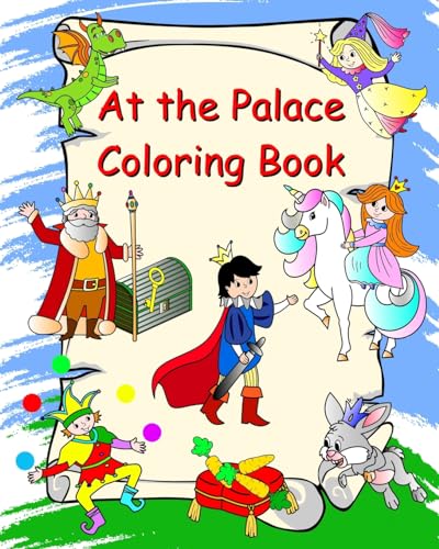 At the Palace Coloring Book: Pages for coloring, princesses, knights, unicorns, dragons for kids age 3+ von Blurb