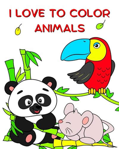 I Love to Color Animals: Beautiful animals to color for kids from 2 years and up von Blurb