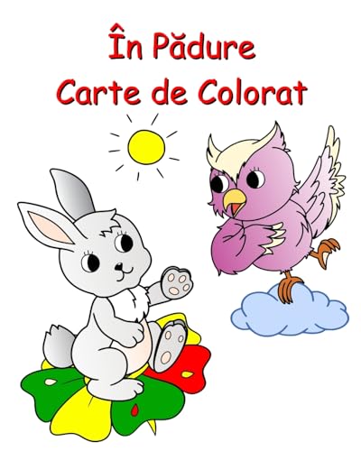 În P¿dure Carte de Colorat: Natur¿ frumoas¿ ¿i animale de colorat pentru copiii cu vârsta peste 3 ani