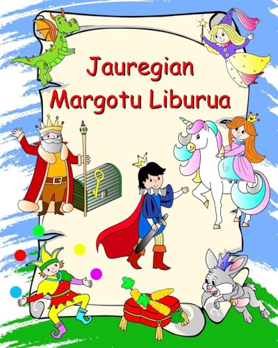 Jauregian - Margotu Liburua: Printzesak, zaldunak, unicornioak, herensugeak, 3 urtetik gorako haurrentzat von Blurb