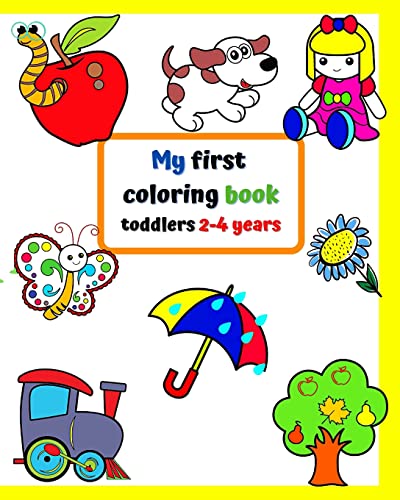 My first coloring book toddlers 2-4 years: Big and simple pictures with familiar things around kids. von Blurb