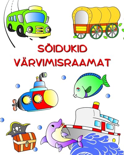 Sõidukid Värvimisraamat: Autod, traktor, rong, lennuk värvini lastele alates 3. eluaastast von Blurb