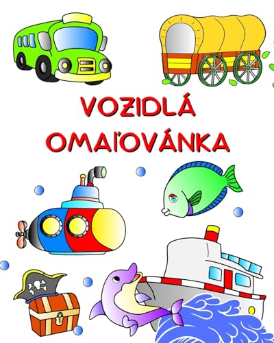 Vozidlá Oma¿ovánka: Autá, traktor, vlak, lietadlo na vyfarbenie pre deti od 3 rokov von Blurb