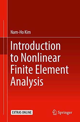 Introduction to Nonlinear Finite Element Analysis von Springer