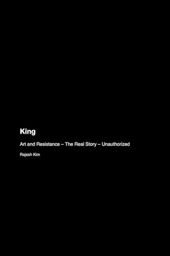 King: Art and Resistance - The Real Story - Unauthorized von Technical Press Cintech