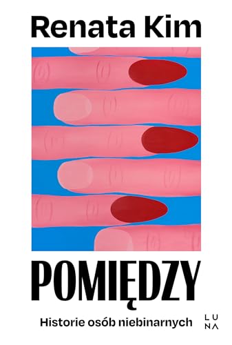 Pomiędzy: Historie osób niebinarnych