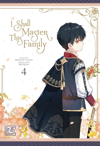 I Shall Master This Family 4: Fantastisches Romance-Abenteuer über eine starke Heldin - mit toller Photocard in der 1. Auflage! von C Lines