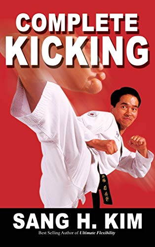 Complete Kicking: The Ultimate Guide to Kicks for Martial Arts Self-Defense & Combat Sports von Turtle Press
