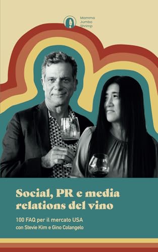 Social, PR e Media Relations del vino: 100 FAQ per il mercato USA con Stevie Kim e Gino Colangelo