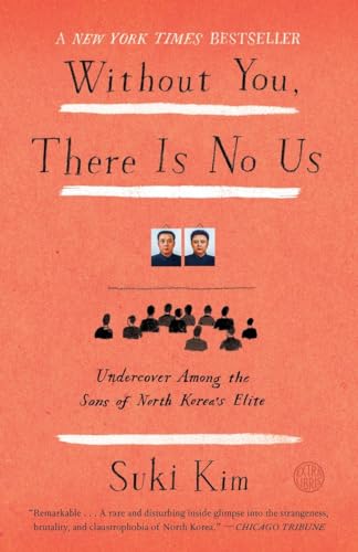 Without You, There Is No Us: Undercover Among the Sons of North Korea's Elite Without You, There Is No Us: Undercover Among the Sons of North Korea's Elite