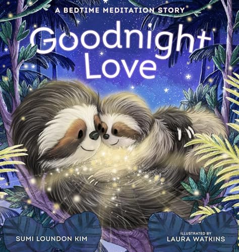 Goodnight Love: A Bedtime Meditation Story von Bala Kids