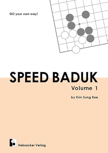 Speed Baduk, Volume 1: Go your own way! (Speed Baduk: Go your own way)