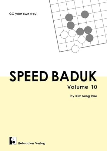 Speed Baduk, Volume 10: Go your own way! (Speed Baduk: Go your own way)