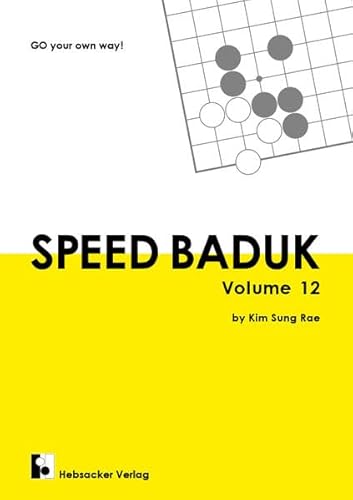 Speed Baduk, Volume 12: Go your own way! (Speed Baduk: Go your own way)