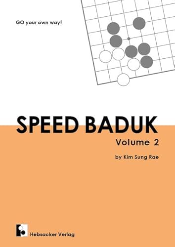 Speed Baduk, Volume 2: Go your own way! (Speed Baduk: Go your own way)