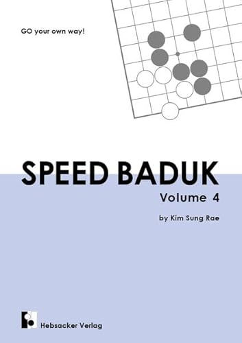 Speed Baduk, Volume 4: Go your own way! (Speed Baduk: Go your own way)